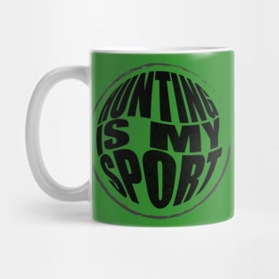 Hunting Is My Sport Mug